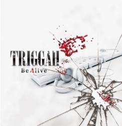 Triggah : Be Alive